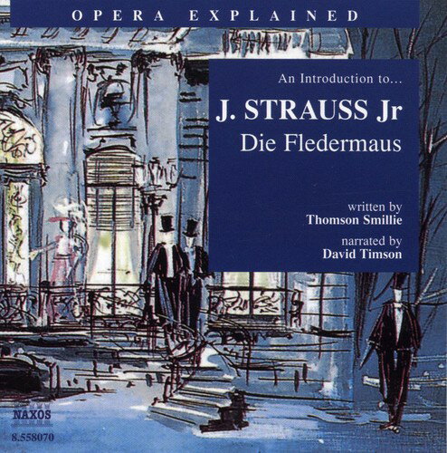 J.II Strauss / Smillie / Timson - Fledermaus-Opera Explained CD Ao yAՁz