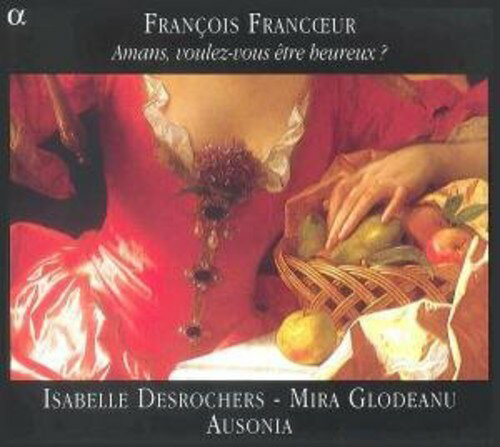 Francoeur / Desrochers / Glodeanu / Ausonia - Amans Voulez0Voulez-Vous Etre Heureux? CD アルバム 
