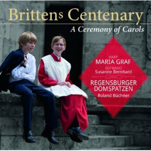 Britten / Graf / Bernhard - Ceremony of Carols: Brittens Centenary CD アルバム 【輸入盤】