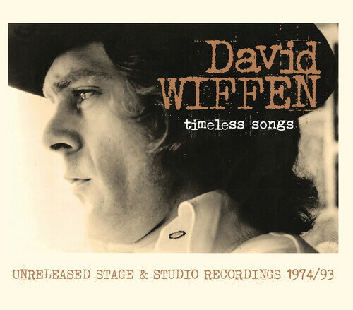 David Wiffen - Timeless Songs: Unreleased Stage ＆ Studio Recordings 1974/93 CD アルバム 【輸入盤】