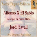 Jordi Savall - Alfonso X the Wise: Cantigas de S