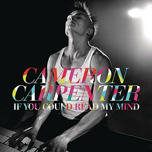 Cameron Carpenter - If You Could Read My Mind CD アルバム 【輸入盤】