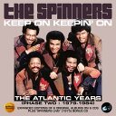 【取寄】Spinners - Keep On Keepin On: The Atlantic Years - Phase Two: 1979-1984 CD アルバム 【輸入盤】