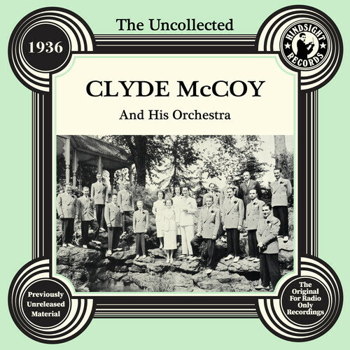 Clyde McCoy - The Uncollected: Clyde Mccoy And His Orchestra - 1936 CD アルバム 