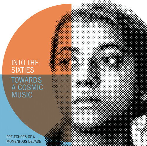 【取寄】Into the Sixties - Towards a Cosmic Music / Var - Into The Sixties - Towards A Cosmic Music: Pre-Echoes Of A Momentous Decade CD アルバム 【輸入盤】