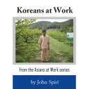 Global Stories Press Asians at Work: Koreans at Work