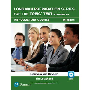 Pearson Longman Longman Preparation Series for the TOEIC Test（6E）: Listening and Reading Introductory Student Book with MP3 and Answer Key