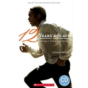 Scholastic UK Scholastic ELT Readers Level 3 12 Years a Slave （with CD）