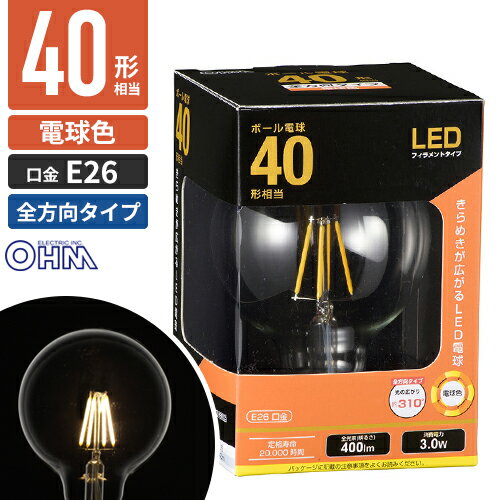 オーム電機 LEDフィラメント電球 ボール電球形 口金E26 40W相当 クリア 電球色 全方向 LDG3L C6