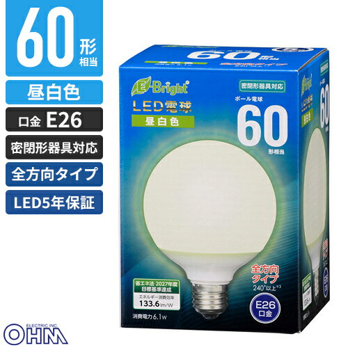 Ball - オーム電機 5年保証 LED電球 ボール電球形 E26 60形 昼白色 全方向 LDG6N-G AG24