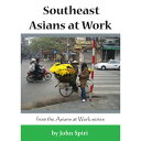 Global Stories Press Asians at Work: Southeast Asians at Work