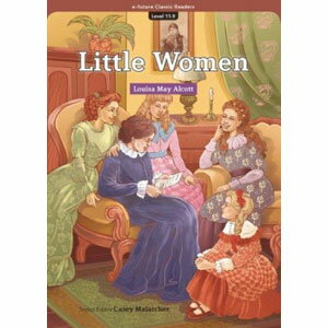e-future e-future Classic Readers 11-09. Little Women e-future e-future Classic Readers 11-09. Little Women