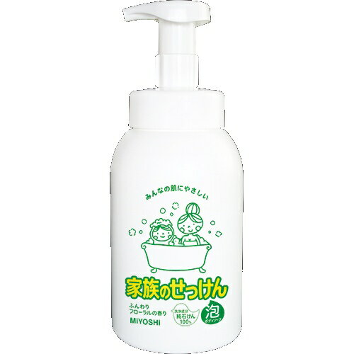 ミヨシ石鹸 家族のせっけん 泡ボディソープ ふんわりフローラルの香り 600ml