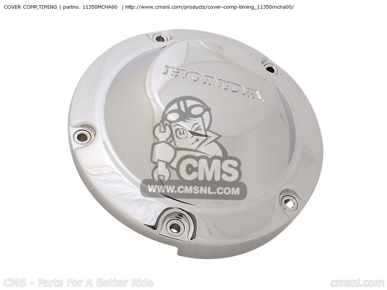HONDA - CMS シーエムエス COVER COMP，TIMING VTX1800C 2003 3 FRANCE 2004 4 AUSTRALIA ENGLAND EUROPEAN DIRECT SALES VTX1800C1 2005 5 IRELAND 2006 6 / CMF KOREA 2007 7 2008 8 HONDA ホンダ その他エンジンカバー エンジンパーツ エンジン