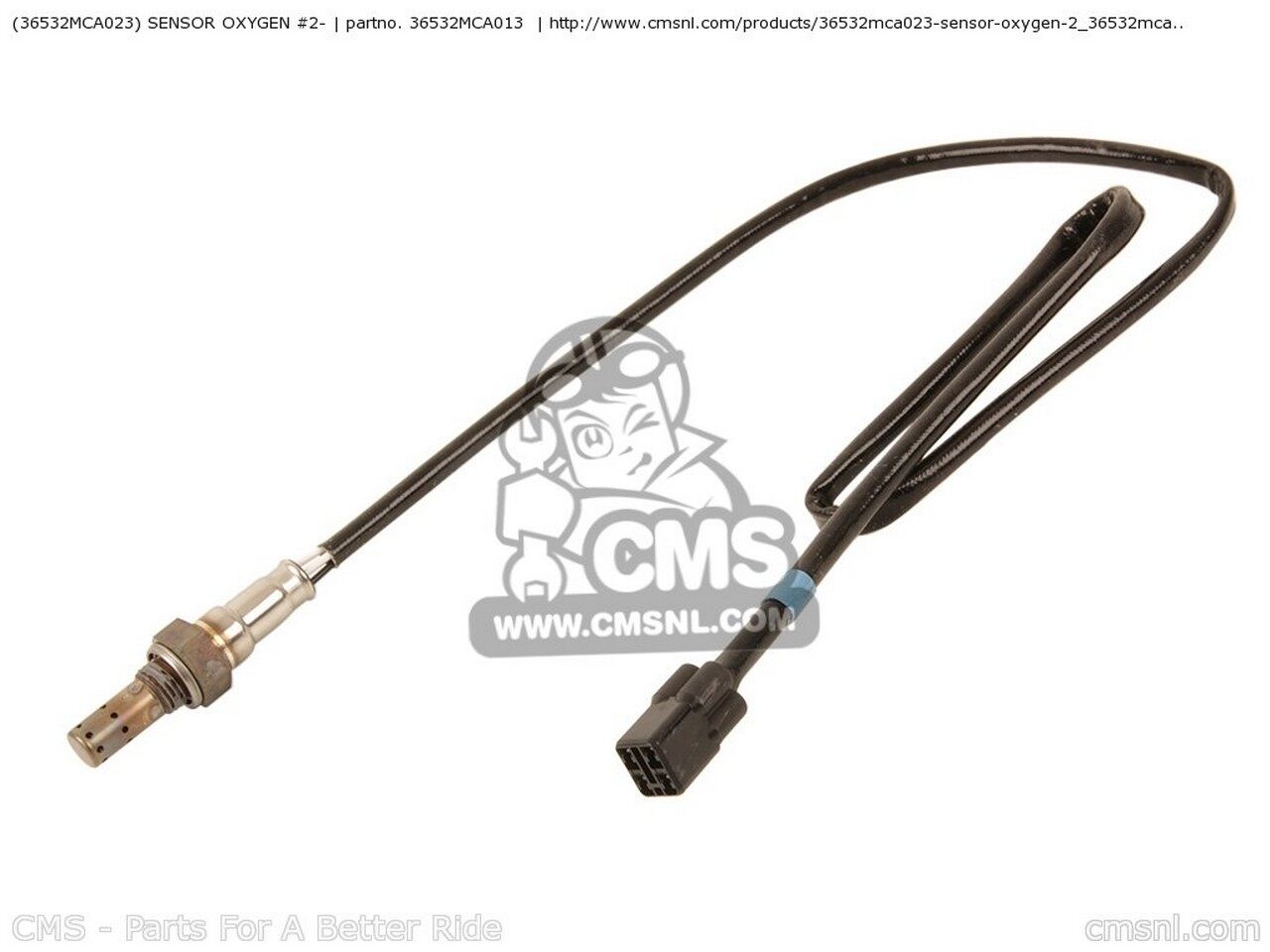 CMS シーエムエス (36532-MCA-023) SENSOR OXYGEN #2- GL1800 GOLDWING 1 USA 2 GL1800A AUSTRALIA / KMH CANADA ENGLAND EUROPEAN DIRECT SALES FRANCE CMF 3 4 5 IRELAND HONDA ホンダ その他インジェクション・ECU関連オプション・補修部品 吸気関連 エンジン