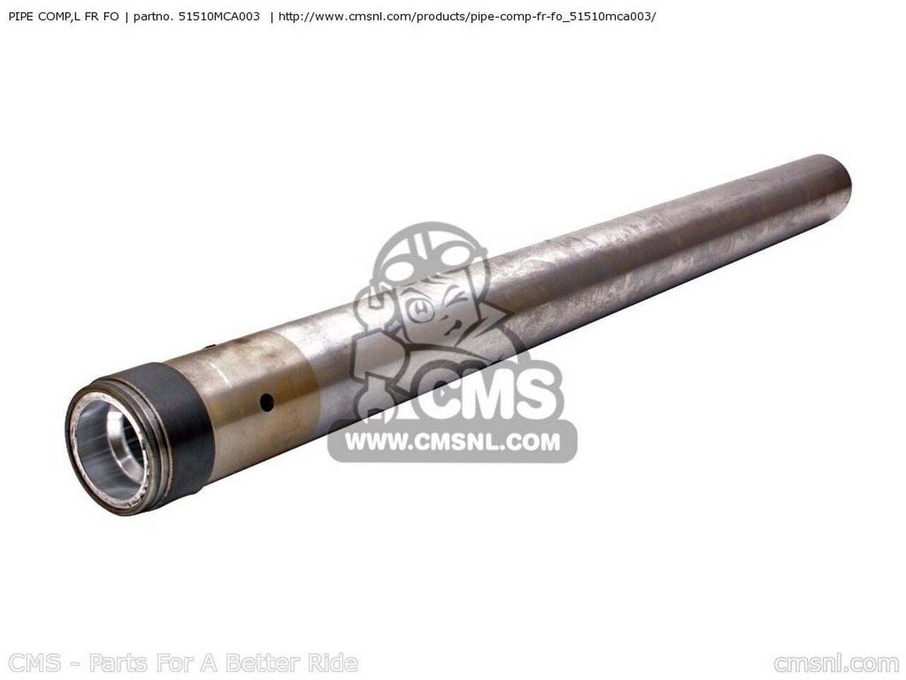 前悬架 - CMS シーエムエス PIPE COMP，L FR FO GL1800 GOLDWING 1 USA 2 3 4 5 6 AUSTRALIA / GH BRAZIL ENGLANDGH EUROPEAN DIRECT SALES FRANCE CMF IRELAND GL1800A KMH CANADA ENGLAND HONDA ホンダ インナーチューブ サスペンション 足回り