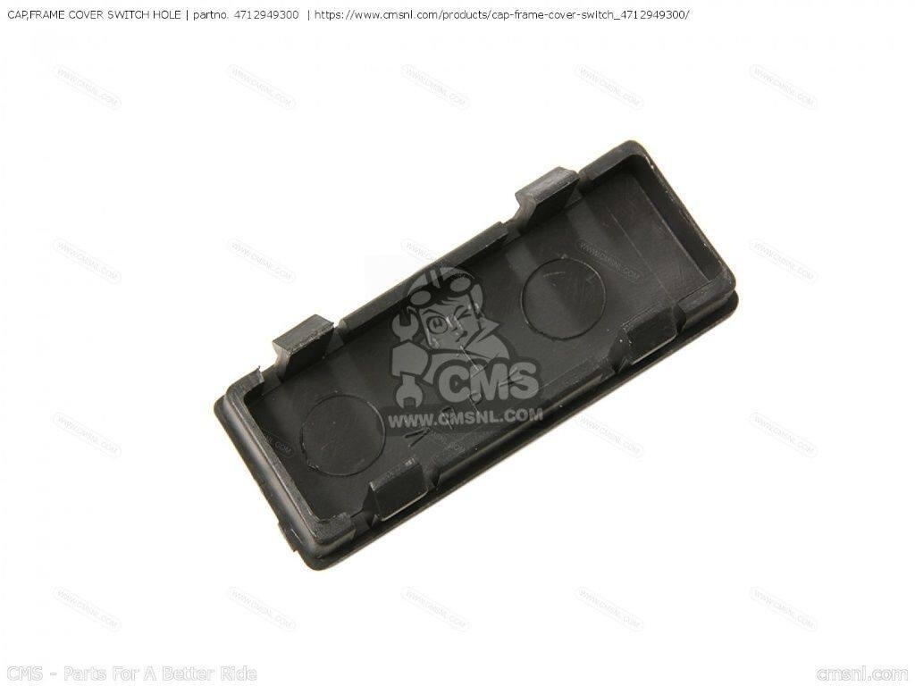 CMS シーエムエス CAP，FRAME COVER SWITCH HOLE［4712949300］ GS1000 GS1100S GS...