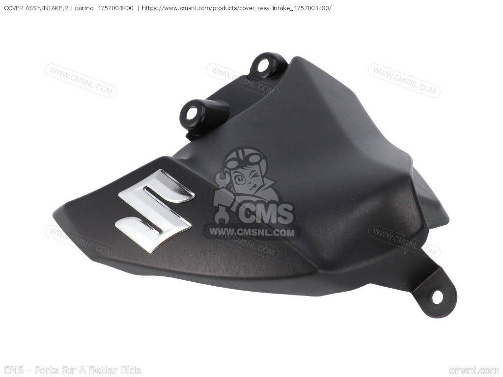 CMS シーエムエス COVER ASSY，INTAKE，R［4757004K00］ GSX-S1000A GSX-S1000AYAAZ GSX-S1000AZA GSX-S1000AZ SUZUKI スズキ その他フレームオプション・補修部品 フレーム