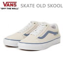 [Ki bsO]oY I[hXN[ VANS SKATE OLD SKOOL (RAW CANVAS)CLASSIC WHITE(VN0A5FCBACV)@Y Xj[J[ XP{[V[Yyw92z