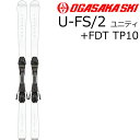 【マラソン期間★3000円以上で300円OFFクーポン】OGASAKA オガサカ スキー 24-25 U-FS/2+FDT10 WT ビンディングセット UNI...