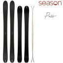 season eqpt. シーズン PASS パス スキー板 単品 (板のみ) season eqpt シーズン エクイップメント 【L2】【代引不可】【w19...