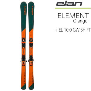 エラン スキー板 2023 ELEMENT ORANGE ＋ EL 10.0 GW SHIFT スキーセット ABFHQX21 エレメント 22-23 エランスキー elan ski 2023【L2】【代引不可】【w42】