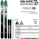 【マラソン★3000円以上で300円OFFクーポン】ICELANTIC アイスランティック スキー 2024 PIONEER 109 スキー板 単品 (板のみ)...