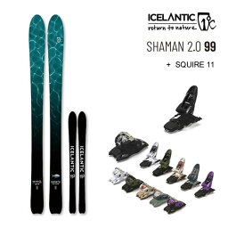 ICELANTIC スキー 2024 SHAMAN 2.0 99 シャーマン (23-24 2024) + 24 マーカー SQUIRE 11 GW 100mm ブレーキ アイスランティック【L2】【代引不可】可】【w78】