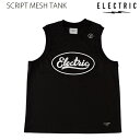 ELECTRIC エレクトリック メッシュタンクトップ 涼しい SCRIPT MESH TANK /BLACK MESH TEE アパレル【w14】