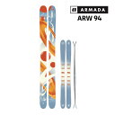 アルマダ スキー板 エーアールダブル 94 ARMADA ARW 94 単品 (板のみ) RA0000630 (24-25 2025)日本正規品【L2】【代引不...