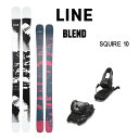 LINE スキー板 BLEND ブレンド (24-25 2025) + 25 マーカー SQUIRE 10 100mmブレーキ 日本正規品 【L2】【代引不可】...