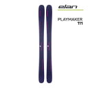 【マラソン★3000円以上で300円OFFクーポン】エラン スキー板 2025 PLAYMAKER 111 スキー板 単品 (板のみ) AEAKWS24 プレイ...