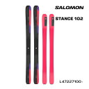 【マラソン★3000円以上で300円OFFクーポン】サロモン スキー板 2025 STANCE 102 スキー板 単品 (板のみ) L47227100 スタンス...