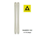 フィッシャー スキー板 2025 RANGER 102 ベージュ スキー板 単品 (板のみ) A17724 レンジャー102 fischer スキー板 24-2...