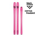 【マラソン期間★3000円以上で300円OFFクーポン】blackcrows スキー板 2025 Corvus Freebird スキー板 単品 (板のみ) コ...