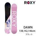 【マラソン期間★3000円以上で300円OFFクーポン】スノーボード 板 ROXY ロキシー 23-24モデル レディース DAWN SNOWBOARD 【L...
