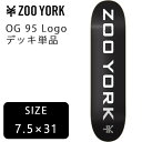 【7/19-25に3000円以上で300円OFFクーポン】スケボー デッキ zooyork デッキ 単品 OG Logo 7.5 x 31インチ (デッキテープ...