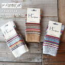 【今だけポイント2倍★】H FOOTWEAR エイチフットウェア FAIR ISLE フェアアイル ウールソックス(3色)【MADE IN PORTUGAL ポルトガル製】【ウール 肉厚 暖か 冷えとり 防寒】【レディース メンズ ユニセックス】【ノルディック柄 アウトドア マウンテン】