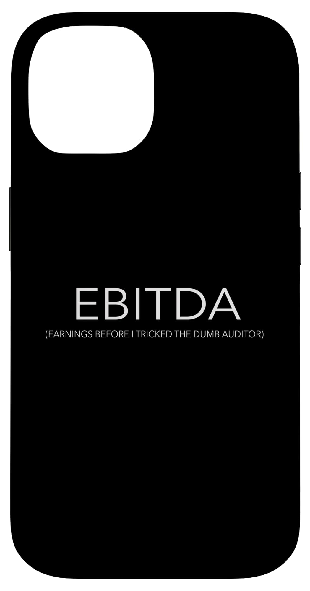 iPhone 14 EBITDA - Earnings Before I Tricked The Dumb Auditor スマホケース