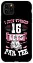 iPhone 11 Pro Max I Just Turned 16 Let's Par-Tee ゴルフカート 16歳の誕生日パーティー スマホケース