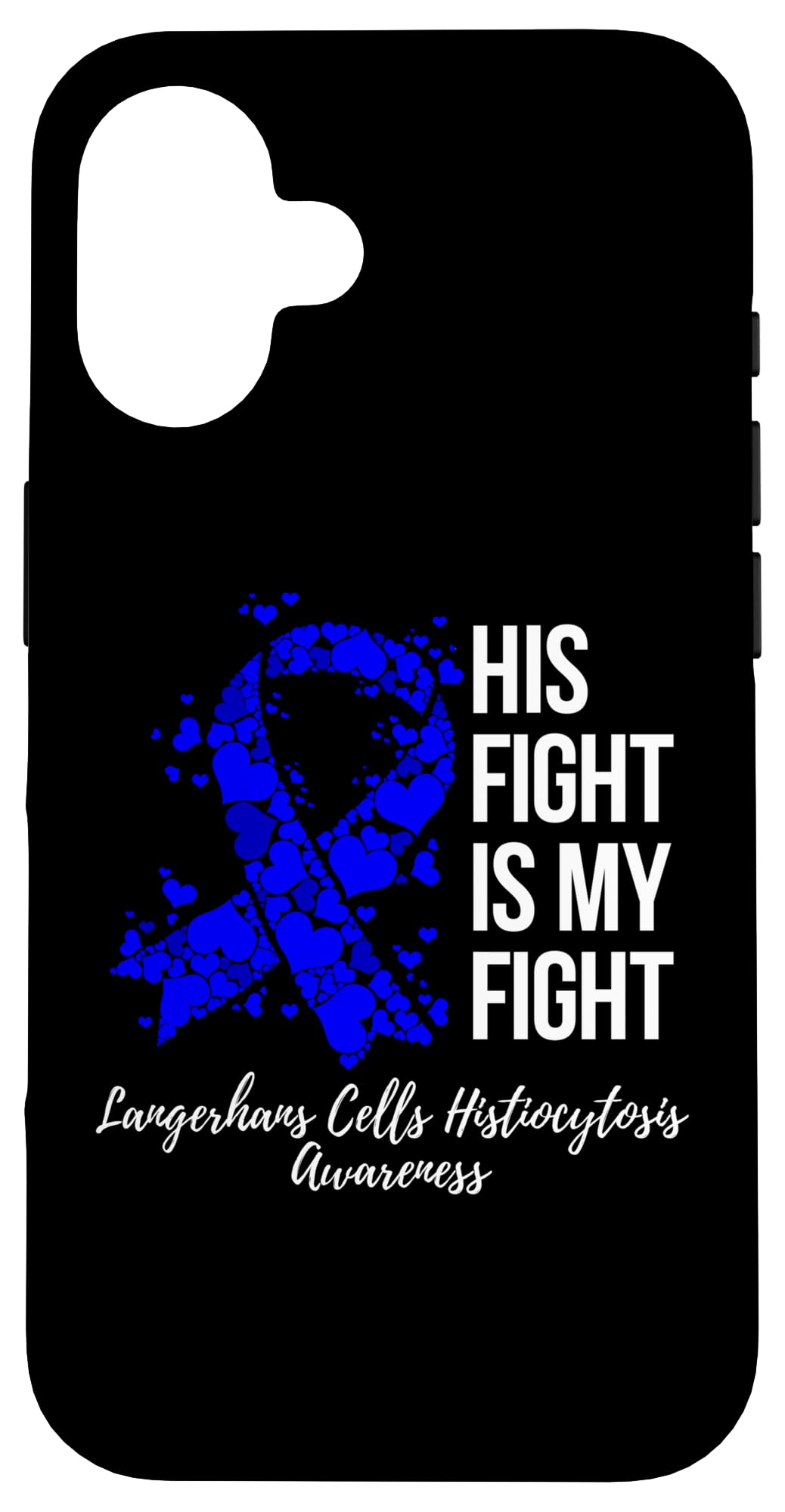 iPhone 16 His Fight My Fight ランゲルハンス細胞組織球症の認識 スマホケース
