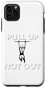 iPhone 11 Pro Max Pull Up Not Out 面白いボディビルディングジムデザイン ワークアウトフィット スマホケース