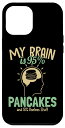 iPhone 14 Pro Max My Brain is 95% パンケーキ レシピ グリドルケーキ パンケーキメーカー スマホケース