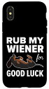 iPhone X/XS Funny Wiener Lover Rub My Wiener For Good Luck Wiener Dog スマホケース