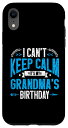 iPhone XR マッチング I Cant Keep Calm Its My Grandmas Birthday スマホケース