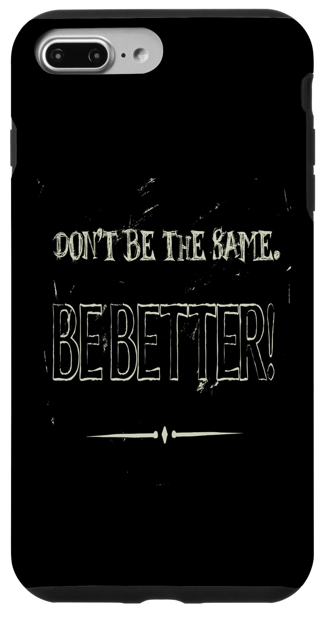 iPhone 7 Plus/8 Plus Dont Be The Same Be Better Life Advice 引用 スマホケース(2)