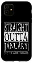 iPhone 11 Straight Outta Yep, The Whole month 1月の誕生日 スマホケース