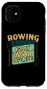 iPhone 11 Rowing is my way of life スカリングアクセサリー メンズカヤック スマホケース