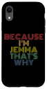 iPhone XR Because I'm Jemma That's Why ファニーパーソナライズネーム スマホケース