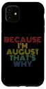 iPhone 11 Because I'm August That's Why 面白い名前入り スマホケース